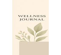 Wellness Journal: A Gentle Companion for Rest, Reflection & Renewal
