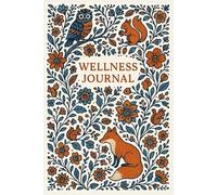 Wellness Journal: A Guided Notebook to Track Sleep, Nourishment, Activity & Emotions in Just 5 Minutes