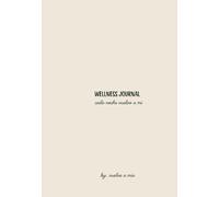 Wellness Journal · Cada noche vuelvo a mi: Tu espacio personal para reflexionar, organizar tu vida y reconectar contigo misma.