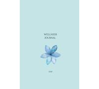 Wellness Journal: Carnet de bien-être, gratitude et développement personnel