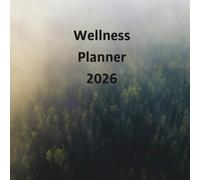 Wellness Planner 2026: A Minimalist Approach to Productivity and Peace