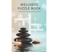 Wellness Puzzle Book: 50+ Word Searches & Crosswords for Mindfulness, Healthy Living & Self-Care