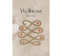 Wellness Tracker Journal: Daily Self-Care, Mood, Habit & Health Planner for Mindfulness, Balance and Personal Growth - Perfect for Women & Men