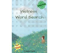 Wellness Word Search: Calming Collection of Wellness-Themed Word Puzzles to Reduce Stress, Improve Focus, Increases Mindfulness, and Support Everyday ... Puzzles... For Men, Woman, Kids, and Gifts.