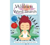Wellness Word Search Puzzle Book: Word Searches with Easy-to-Read Print about Wellness, Mindfulness, Self-Care, Healthy Living, and More | 6x9 inches ... Enthusiasts, Relaxation, and Stress relief