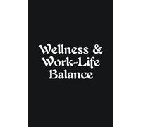 Wellness & Work-Life Balance - Journals For Writing - Gift For Women And Men - Notebook - Cute Journal - Lined Journal - Writing Journal - Bookmark