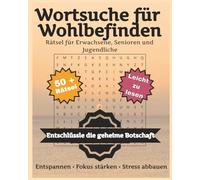 Wellness-Wortsuche für Erwachsene: Entspannen, Fokus stärken & Stress abbauen mit 54 Rätseln in großer Schrift + Geheime Botschaft Challenge | 8 x 10 ... | Perfektes Geschenk für Urlaub & Reisen