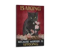 WELLPOSTER Divertidos pósteres de gato horneando porque el asesinato es equivocado, arte artístico de pared, arte de pared, vintage, abstracto, decoración de pared para sala de estar, 20 x 30 cm