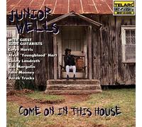 Wells, Junior - Come On In This House