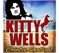 Wells, Kitty - Country Spotlight