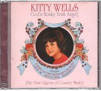 Wells, Kitty - God's Honkey Tonk Angel (First