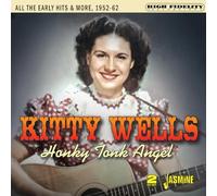 Wells, Kitty - Honky Tonk Angel - All The Early Hits & More, 1952-1962