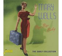 Wells, Mary - Bye Bye Baby - The Early Collection