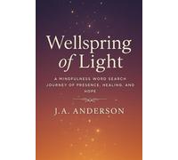 Wellspring of Light: A Mindfulness Word Search Journey of Hope, Presence, and Healing
