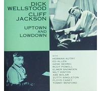 Wellstood,Dick&Cliff - Uptown & Lowdown [Import]