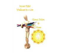 Welness in a Jar: Inner Child Wheels of Energy (Wellness in a Jar) (Volume 3)