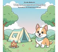 Welpen-Abenteuer Camping: Geschichte & Malbuch: Für Erwachsene & Kinder: 36 Ausmalbilder, 21.59 x 21.59 cm, Große Motive für kleine Künstler