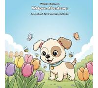 Welpen-Abenteuer: Geschichte und Malbuch: Für Erwachsene & Kinder: 36 Ausmalbilder - Welpen-Abenteuer im Garten, 21.59 x 21.59 cm. Große Motive für kleine Künstler.