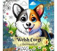 Welsh Corgi Ausmalbuch: Ausmalbuch mit süssen Welsh Corgis für jung und alt.