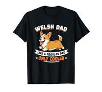 Welsh Corgi Dad, Like A Regular Dad Only Cooler - Perro galés Camiseta