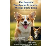 Welsh Corgi Photo Book: 24 Artistic Illustrations and Lifelike Portraits of the Beloved Low-Rider Breed | 6 x 9 Inch Gift Edition