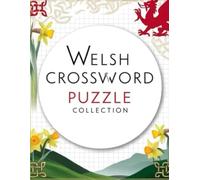 Welsh Crossword Puzzle Collection: Large Print Puzzle Book for Welsh Learners & Word Lovers