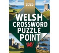 WELSH CROSSWORD PUZZLE POINT: Warming Crosswords Exploring Welsh Culture, History, Geography & Language