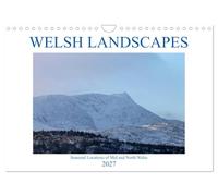 Welsh Landscapes (Wall Calendar 2027 DIN A4 landscape), CALVENDO 12 Month Wall Calendar: Seasonal Locations of Mid and North Wales