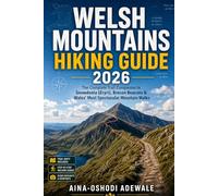 WELSH MOUNTAINS HIKING GUIDE 2026: The Complete Trail Companion to Snowdonia (Eryri), Brecon Beacons & Wales’ Most Spectacular Mountain Walks: 31 (THE TRAIL COMPANION COLLECTION)