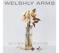 Welshly Arms - Wasted Words & Bad Decisions