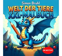 WELT DER TIERE XXL-MALBUCH: Tiere, Dinos & Drachen zum Ausmalen