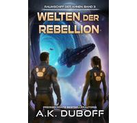 Welten der Rebellion (Raumschiff der Ahnen)