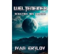 Welteneiner: Schatten des Krieges: 6 (Space Marshal Trish Asare: Science-Fiction Thriller)