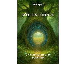 Weltentunnel: Zwischen Licht und Schatten