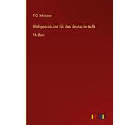 Weltgeschichte für das deutsche Volk: 14. Band