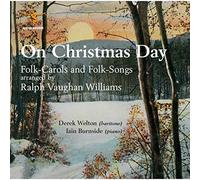 Welton - Ralph Vaughan Williams: On Christmas Day - Folk-Carols and Folk-Songs