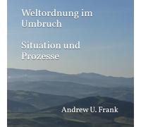 Weltordnung im Umbruch - Situation und Prozesse: Band 1