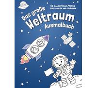 Weltraum Ausmalbuch für Kinder - 40 galaktische Motive zum Ausmalen: Raketen, Astronauten, Aliens und Planeten - ein intergalaktisches Abenteuer in Schwarz-Weiß!