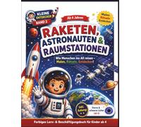 Weltraum Kinderbuch ab 4 Jahren - Raketen, Astronauten & Weltall | Mit Rätseln, Ausmalbildern und Lernspielen: Lern- und Beschäftigungsbuch für ... und Wissen fördern (Kleine Entdecker)
