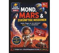 Weltraum Kinderbuch ab 7 Jahren - Mond, Mars & Raumfahrt | Mitmachbuch mit Rätseln, Missionen & Wissen über das Weltall: NASA, Planeten, Mondlandung & ... für Jungen und Mädchen (Kleine Entdecker)