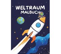 Weltraum Malbuch: 50 Ausmalbilder mit Raketen, Astronauten, Planeten, Aliens, Raumschiffen & mehr