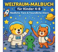 Weltraum-Malbuch für Kinder 4-8: Niedliche Tiere & freundliche Aliens