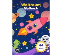 Weltraum-Malbuch für Kinder ab 3 Jahren: 44 große Ausmalbilder aus dem Weltall - Raketen, Astronauten, Planeten & Aliens für Jungen und Mädchen