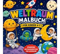 Weltraum Malbuch für Kinder ab 4-7 Jahren: Spannendes Ausmalbuch mit Astronauten, Raketen, Planeten, Sternen und freundlichen Aliens | 50 einfache Motive zum Ausmalen für Jungen und Mädchen