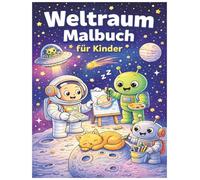 Weltraum Malbuch für Kinder ab 4-8 Jahren: 100+ Ausmalbilder mit Astronauten, Aliens, Raketen und Planeten