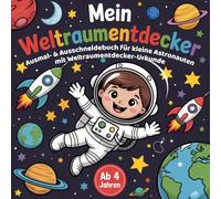 Weltraum Malbuch für Kinder ab 4 Jahren - Astronauten, Raketen und Planeten zum Ausmalen und Ausschneiden