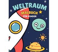 Weltraum Malbuch für Kinder: Aufregende Abenteuer im Weltall.