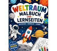 Weltraum Malbuch mit Lernseiten für Kinder ab 4 Jahren: 30 große Ausmalbilder mit kindgerechten Lernseiten über das Sonnensystem, die Raumfahrt und das Universum