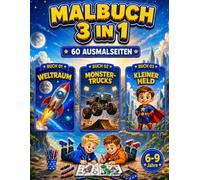Weltraum, Monstertrucks & Kleiner Held Malbuch für Jungen 6-9 Jahre: 3-in-1-Malbuch mit 60 spannenden, einseitig gedruckten Ausmalbildern für Kinder (Smash Kids 3-in-1 Malbuch Kollektion)