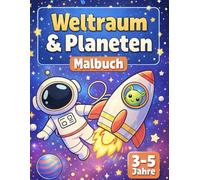 Weltraum & Planeten Malbuch für Kinder: 35 einfache Ausmalbilder von Raketen, Astronauten, Sternen und Planeten - großes Malbuch für Kinder von 3-5 Jahren